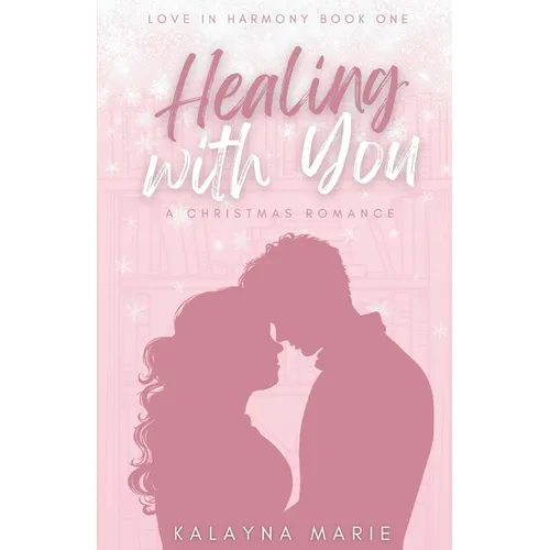 Healing with You (A Christmas Romance)