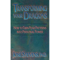 Transforming Your Dragons: How to Turn Fear Patterns Into Personal Power