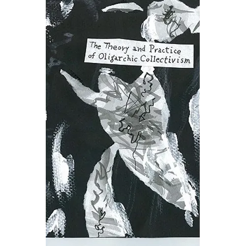 The Theory And Practice Of Oligarchic Collectivism: Not By Emmanuel Goldstein