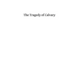 The Tragedy of Calvary