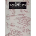 Basic Blacksmithing: An Introduction to Toolmaking