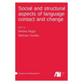 Social and structural aspects of language contact and change