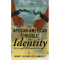 The African American Struggle for Identity: The Struggle for Somebodiness