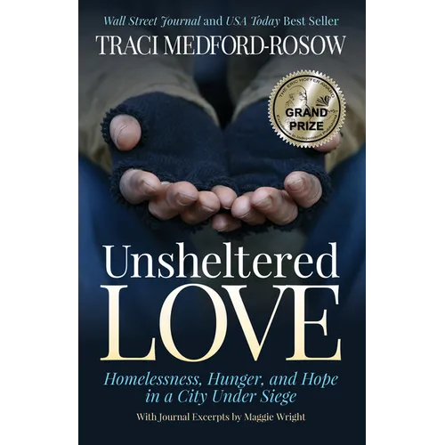 Unsheltered Love: Homelessness, Hunger and Hope in a City Under Siege