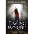 Davidic Worship: Strategies for Breakthrough in the End Times