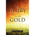 Seek The Glory, Get The Gold
