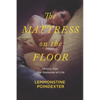 The Mattress on the Floor: Victory Over the Obstacles of Life