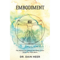 Embodiment: The Manual You Should Have Been Given When You Were Born