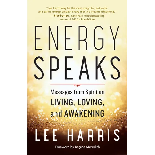 Energy Speaks: Messages from Spirit on Living, Loving, and Awakening