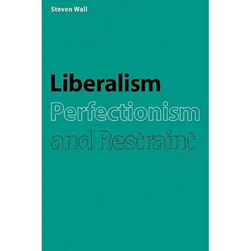 Liberalism, Perfectionism and Restraint