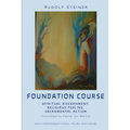 The Foundation Course: Spiritual Discernment, Religious Feeling, Sacramental Action.
