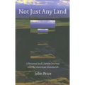 Not Just Any Land: A Personal and Literary Journey Into the American Grasslands