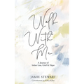 Walk With Me: A Journey of Infant Loss, Grief & Hope