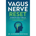 Vagus Nerve Reset: 5-Minute Daily Drills to Crush Stress, Anxiety & Inflammation