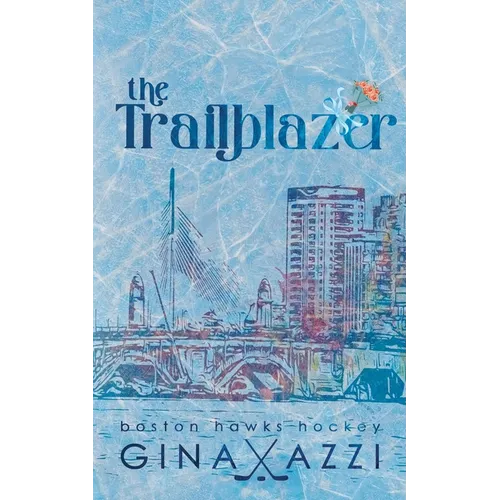 The Trailblazer: A Second Chance Hockey Romance