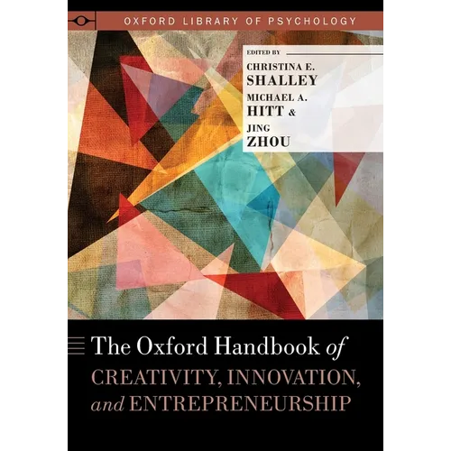 The Oxford Handbook of Creativity, Innovation, and Entrepreneurship