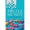 Puzzle Me Not Meditation and Reflection