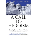 A Call to Heroism: Renewing America's Vision of Greatness