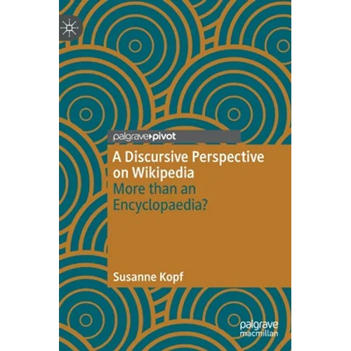 A Discursive Perspective on Wikipedia: More Than an Encyclopaedia?