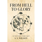 From Hell to Glory: An United States Foreign Legion