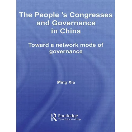 The People's Congresses and Governance in China: Toward a Network Mode of Governance