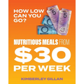 How Low Can You Go?: Nutritious meals from $30 per week
