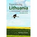 Experiencing Lithuania: 3rd Edition (2016)