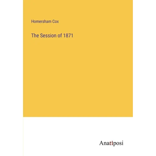 The Session of 1871