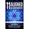 11 Aligned Alchemists: The Power of Collective Manifestation
