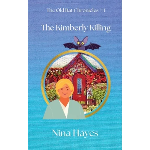 The Kimberly Killing: The Old Bat Chronicles Book 1