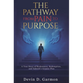 The Pathway from Pain to Purpose