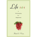 Life 101: A Philosophy for Happiness