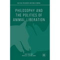 Philosophy and the Politics of Animal Liberation