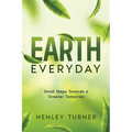 Earth Everyday: Small Steps Towards a Greener Tomorrow