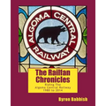 The Railfan Chronicles, Riding The Algoma Central Railway, 1980 to 2014