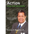 Action Has No Season: Strategies and Secrets to Gaining Wealth and Authority