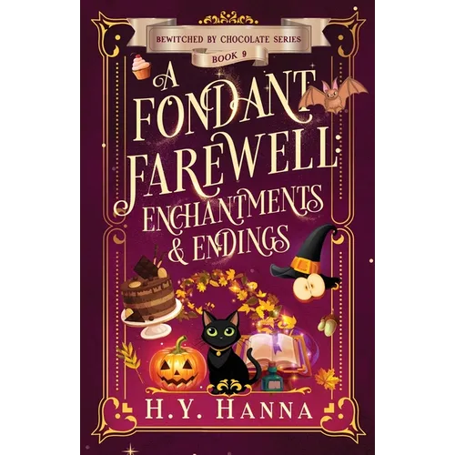 A Fondant Farewell: Bewitched By Chocolate Mysteries - Book 9