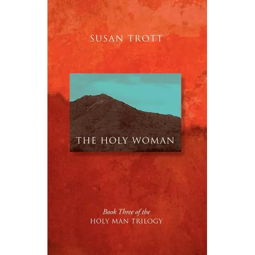 The Holy Woman: Book Three of The Holy Man Trilogy