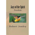 Jazz of the Spirit: Freedom - Paperback