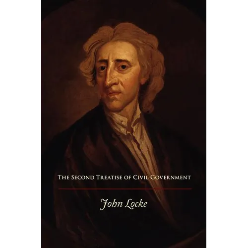 The Second Treatise of Civil Government