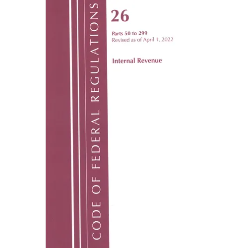 Code of Federal Regulations, Title 26 Internal Revenue 50-299, 2022