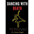 Dancing With Death: The Battle of a Suicidal Mind