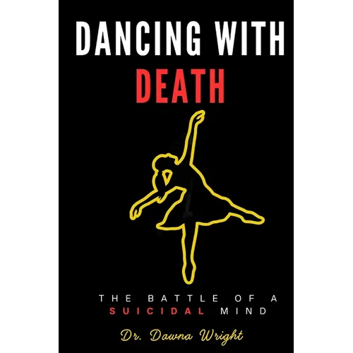 Dancing With Death: The Battle of a Suicidal Mind