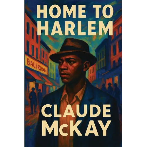 Home to Harlem: A Rediscovered Book