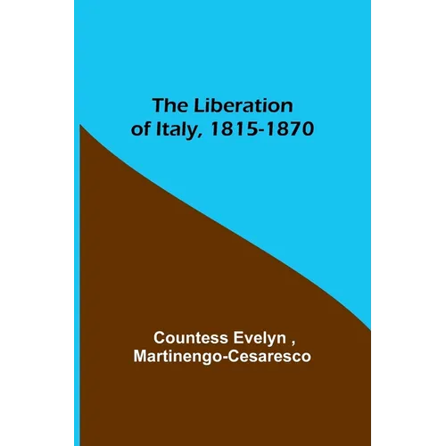 The Liberation of Italy, 1815-1870