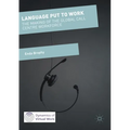 Language Put to Work: The Making of the Global Call Centre Workforce