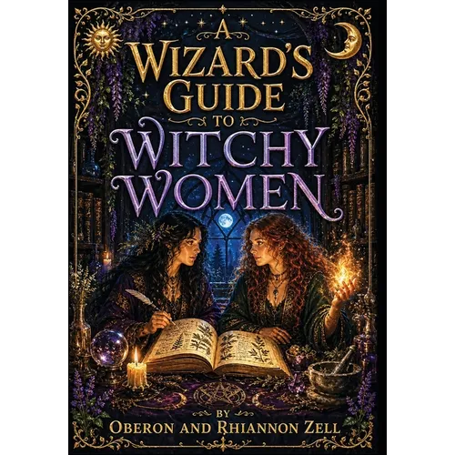 A Wizard's Guide to Witchy Women