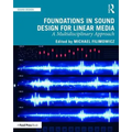 Foundations in Sound Design for Linear Media: A Multidisciplinary Approach