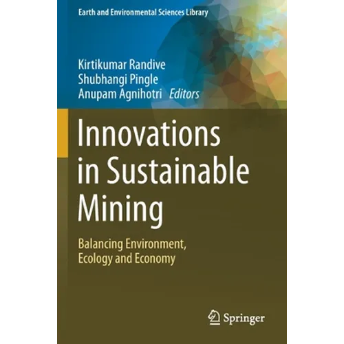 Innovations in Sustainable Mining: Balancing Environment, Ecology and Economy
