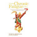 Putting Chronic Fatigue To Rest: Treating Chronic Fatigue and Chronic Fatigue Syndrome with Maharishi Ayurveda